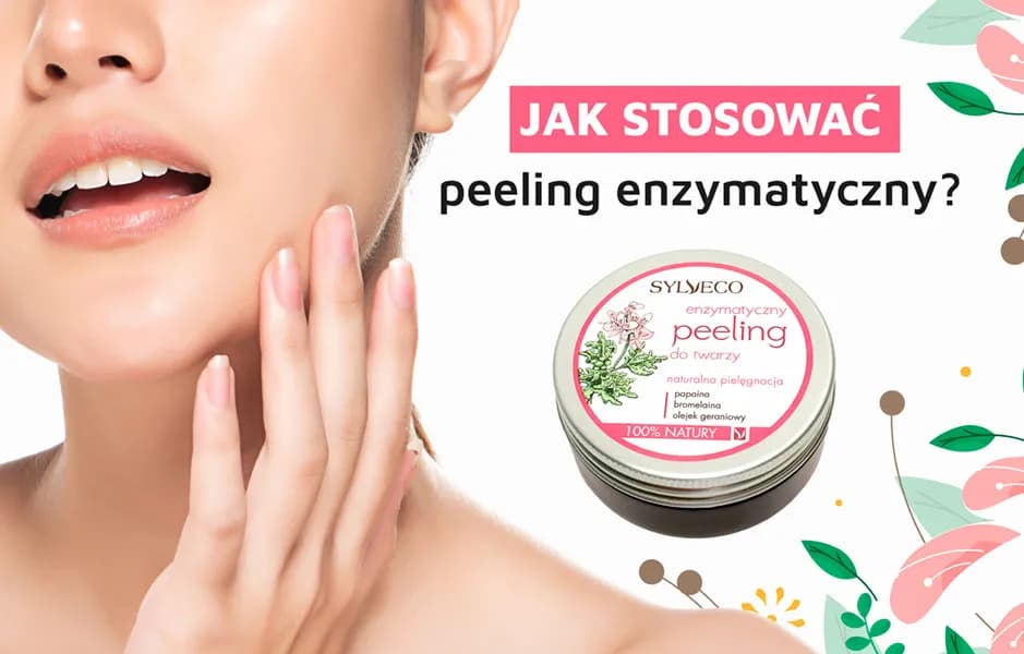 Jak używać peeling enzymatyczny, aby uniknąć podrażnień i uzyskać gładką skórę